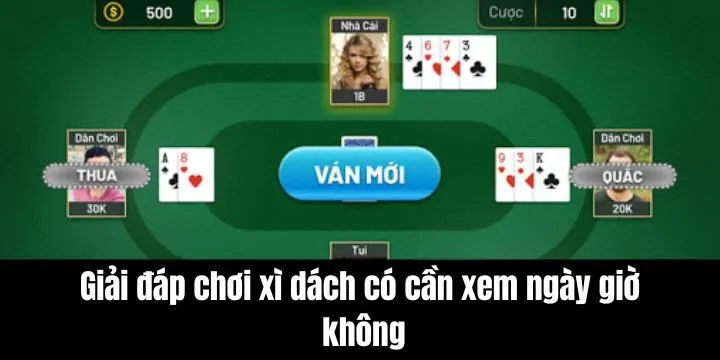 Giải đáp chơi xì dách có cần xem ngày giờ không
