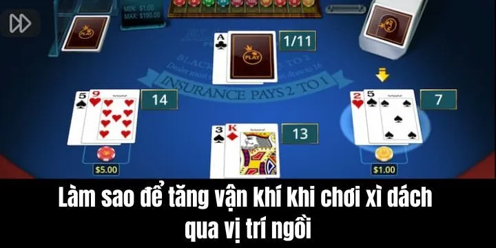 Làm sao để tăng vận khí khi chơi Xì dách qua vị trí ngồi