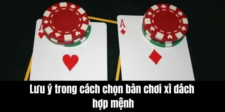 Lưu ý trong cách chọn bàn chơi xì dách hợp mệnh