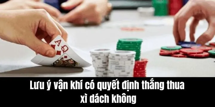 Giải đáp yếu tố vận khí có quyết định thắng thua xì dách không